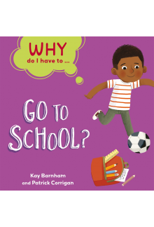 Why Do I Have To ...: Go to School? - Humanitas