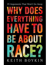 Why Does Everything Have to Be About Race? - Humanitas