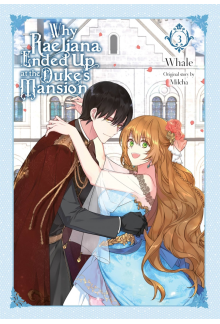 Why Raeliana Ended Up at the Duke's Mansion, Vol. 3 - Humanitas