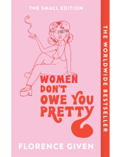 Women Don't Owe You Pretty - Humanitas