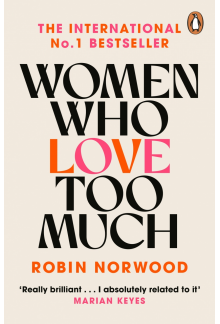 Women Who Love Too Much - Humanitas
