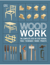 Woodwork: The Complete Step-by-step Manual - Humanitas