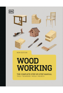 Woodworking: The Complete Step-by-Step Manual - Humanitas