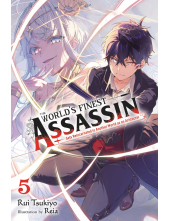 World's Finest Assassin Gets Reincarnated in Another World as an Aristocrat, Vol. 5 (light novel) - Humanitas