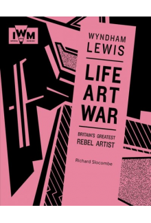 Wyndham Lewis : Life,Art, War - Humanitas