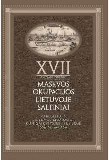 XVII a.vid. Maskvos okupacijosLietuvoje šaltiniai, t.4 +CD - Humanitas