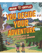 YOU Decide YOUR Adventure: Join Bear Grylls on the Ultimate Expedition - Humanitas