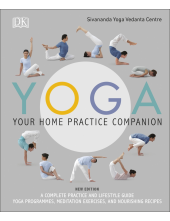 Yoga Your Home Practice Companion: A Complete Practice and Lifestyle Guide: Yoga Programmes, Meditation Exercises, and Nourishing Recipes - Humanitas