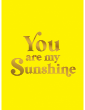 You Are My Sunshine - Humanitas