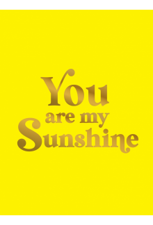 You Are My Sunshine - Humanitas