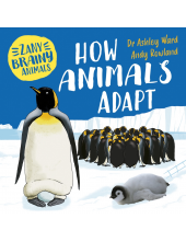 Zany Brainy Animals: How Animals Adapt - Humanitas