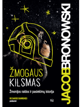 Žmogaus kilsmas: žmonijos raidos ir pasiekimų istorija - Humanitas