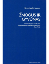 Žmogus ir gyvūnas. Antropologinis skirtumas fenomenologinėje hermeneutinėje filosofijoje - Humanitas