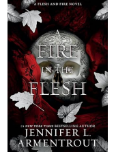 A Fire in the Flesh A Flesh and Fire Novel (3) - Humanitas
