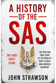 A History of the SAS: The First Forty Years - Humanitas