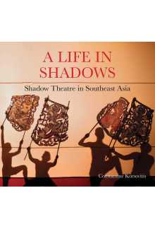 A Life in Shadows: Shadow Thea tre in South East Asia - Humanitas