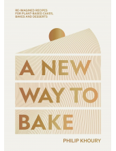 A New Way to Bake: Re-imagined Recipes for Plant-based Cakes, Bakes and Desserts - Humanitas