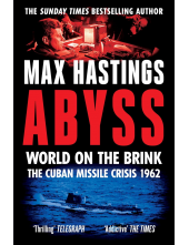 Abyss : World on the Brink, th e Cuban Missile Crisis 1962 - Humanitas