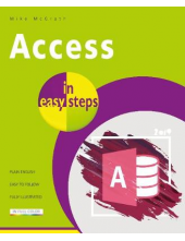 Access in easy steps: Illustrating using Access 2019 - Humanitas