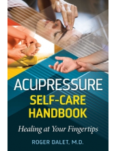 Acupressure Self-Care Handbook : Healing at Your Fingertips - Humanitas