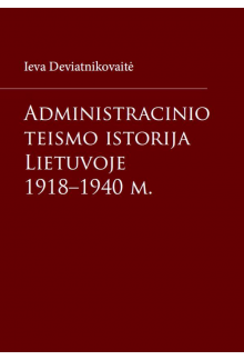 Administracinio teismo istorija Lietuvoje 1918-1940m. - Humanitas