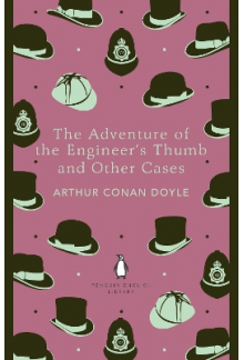 The Adventure of the Engineer' s Thumb and Other Cases - Humanitas