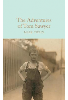 The Adventures of Tom Sawyer (Macmillan Collector's Library) - Humanitas