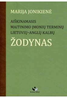 Aiškinamasis maitinimo įmonių terminų lietuvių-anglų kalbų žodynas - Humanitas