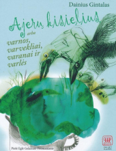 Ajerų kisielius, arba varnos,varvekliai, varanai ir varlės - Humanitas