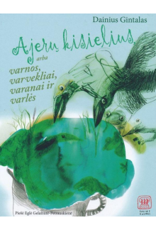 Ajerų kisielius, arba varnos,varvekliai, varanai ir varlės - Humanitas