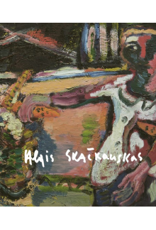 Algis Skačkauskas.Tapyba/Paintings 1955-2009 - Humanitas