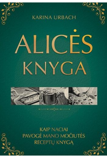 Alicės knyga. Kaip naciai pavogė mano močiutės receptų - Humanitas