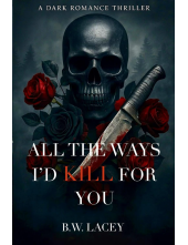 All the Ways I'd Kill for You - Humanitas