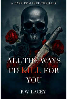 All the Ways I'd Kill for You - Humanitas