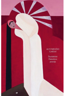 Alyvmedžio garsai. Šiuolaikinė Palestinos poezija - Humanitas
