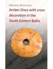 Amber Discs with cross decoration in the South eastern Baltic - Humanitas