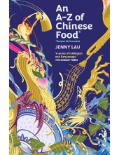 An A-Z of Chinese Food (Recipe s Not Included) : A delectable - Humanitas