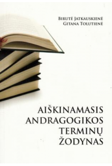 Aiškinamasis andragogikos terminų žodynas - Humanitas