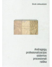 Andragogų profesionalizacijossistemos procesionali raiška - Humanitas
