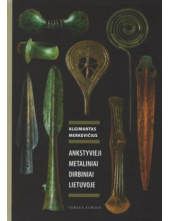 Ankstyvieji metaliniai dirbiniai Lietuvoje - Humanitas