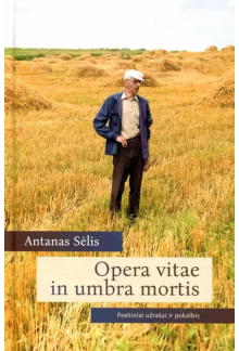 Opera vitae in umbra mortisPoetiniai užrašai ir pokalbis - Humanitas