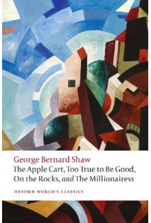 The Apple Cart, Too True to Be Good, On the Rocks, and the M - Humanitas