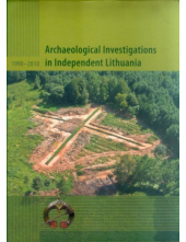 Archaeological investigations in independent Lithuania 1990-2010 - Humanitas