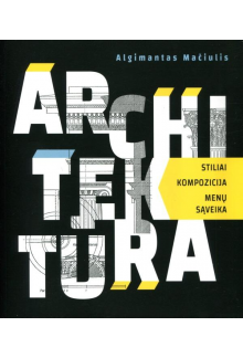 Architektūra: stiliai, kompozicija, menų sąveika - Humanitas