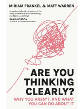 Are You Thinking Clearly?: Why You Aren't and What You Can Do - Humanitas