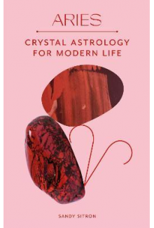 Aries : Crystal Astrology for Modern Life - Humanitas