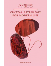 Aries : Crystal Astrology for Modern Life - Humanitas