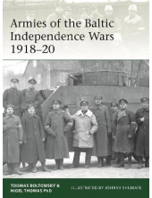 Armies of the Baltic Independa nce Wars 1918-20 - Humanitas