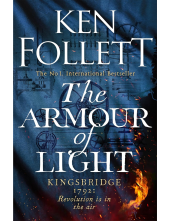 The Armour of Light The Kingsbridge Novels - Humanitas