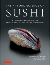 The Art and Science of Sushi: A Guide to Ingredients, Techni - Humanitas